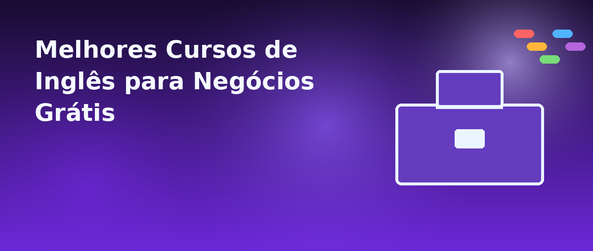 Melhores Cursos de Inglês para Negócios Grátis